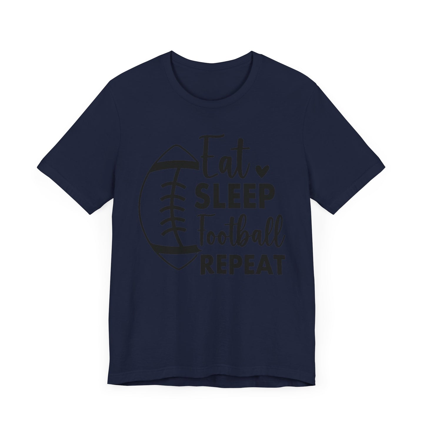 EAT SLEEP FOOTBALL REPEAT Unisex Jersey Short Sleeve Tee