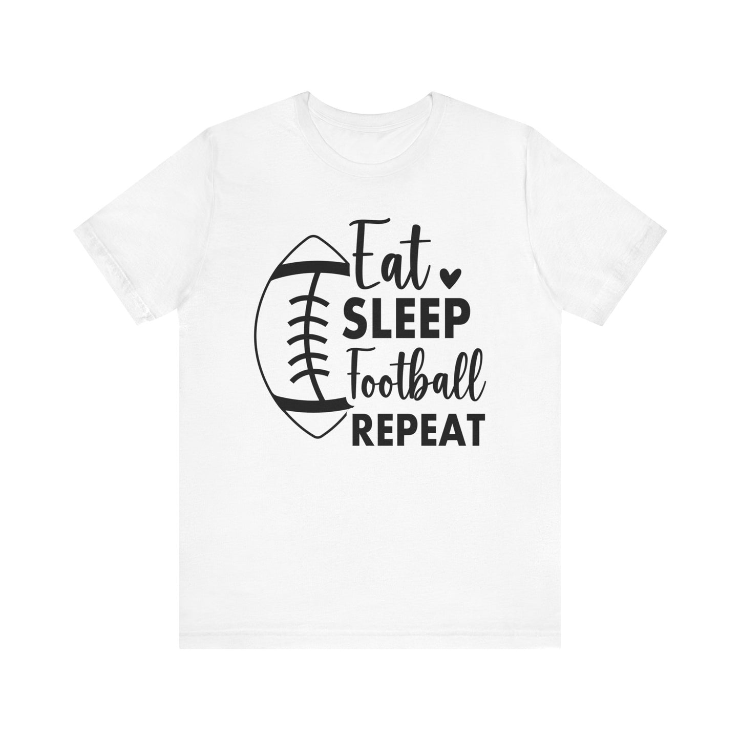 EAT SLEEP FOOTBALL REPEAT Unisex Jersey Short Sleeve Tee